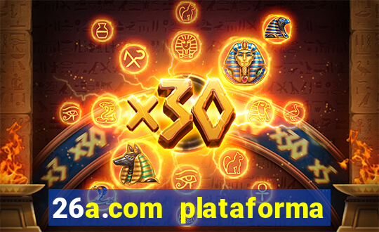 26a.com plataforma de jogos